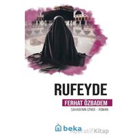Rufeyde Öncülerin İzinde - Ferhat Özbadem - Beka Yayınları
