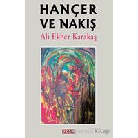 Hançer ve Nakış - Ali Ekber Karakaş - Ozan Yayıncılık