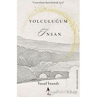 Yolculuğum İnsan - Yusuf İnandı - A7 Kitap