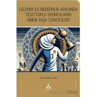 Gelenek İle Modernlik Arasında Tesettürlü Sporcuların Kimlik İnşa Stratejileri