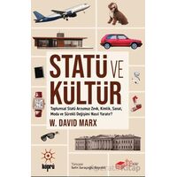 Statü ve Kültür Toplumsal Statü Arzumuz Zevk, Kimlik, Sanat, Moda ve Sürekli Değişimi Nasıl Yaratır?