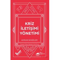 Kriz İletişimi Yönetimi - Adrian Wheeler - The Kitap