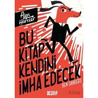 Bu Kitap Kendini İmha Edecek - Ben Sanders - Acayip Kitaplar
