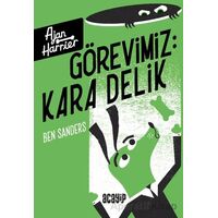 Görevimiz Kara Delik - Ben Sanders - Acayip Kitaplar