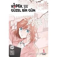 Köpek Olmak için Güzel Bir Gün 1 - Lee Hye - Athica Yayınları