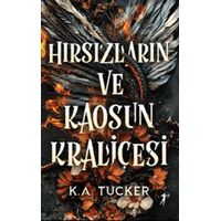 Hırsızların ve Kaosun Kraliçesi - K. A. Tucker - Artemis Yayınları