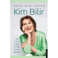Kim Bilir - Joan Kim Erkan - Destek Yayınları