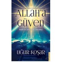 Allah’a Güven - Uğur Koşar - Destek Yayınları