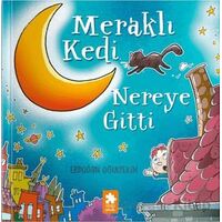 Meraklı Kedi Nereye Gitti - Erdoğan Oğultekin - Eksik Parça Yayınları