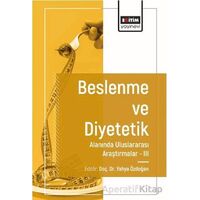 Beslenme ve Diyetetik Alanında Araştırmalar III - Özlem Yılmaz - Eğitim Yayınevi - Bilimsel Eserler
