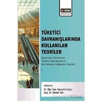 Tüketici Davranışlarında Kullanılan Teoriler - Mustafa Kan - Eğitim Yayınevi - Bilimsel Eserler