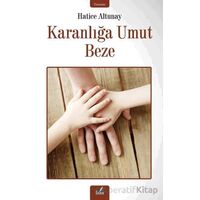 Karanlığa Umut Beze - Hatice Altunay - İzan Yayıncılık