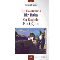 Elli Dokuzunda Bir Baba On Beşinde Bir Oğlan - Adnan Şahin - İzan Yayıncılık