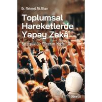 Toplumsal Hareketlerde Yapay Zeka - Mehmet Ali Alhan - Liberus Yayınları