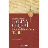 Evliyâ Çelebi Seyâhatnâmesi’nin Tarihi - Rüyadan Matbaaya - Uğur Demir - Yeditepe Akademi