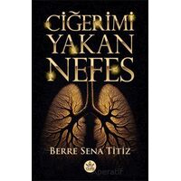 Ciğeri Yakan Nefes - Berre Sena Titiz - Elpis Yayınları