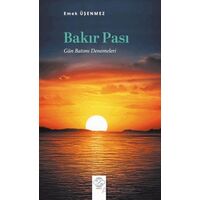 Bakır Pası (Gün Batımı Denemeleri) - Emek Üşenmez - Post Yayınevi