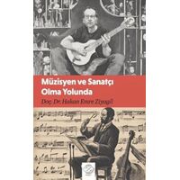 Müzisyen ve Sanatçı Olma Yolunda - Hakan Emre Ziyagil - Post Yayınevi