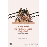 Televizyondan Dijitale Türk Dizi Karekterlerinin Değişimi - İsmail Kurtuldu - Palet Yayınları