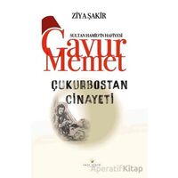 Gavur Memet Çukurbostan Cinayeti - Ziya Şakir - Akıl Fikir Yayınları