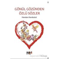 Gönül Gözünden Özlü Sözler - Handan Karabulut - Tilki Kitap