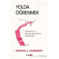 Yolda Öğrenmek - Patrick J. Casement - Okuyan Us Yayınları