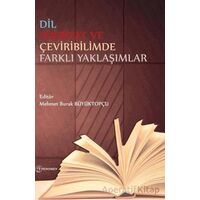 Dil Edebiyat ve Çeviribilimde Farklı Yaklaşımlar - Mehmet Burak Büyüktopçu - Fenomen Yayıncılık