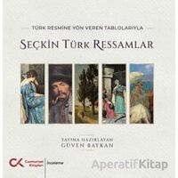Türk Resmine Yön Veren Tablolarıyla Seçkin Türk Ressamlar - Güven Baykan - Cumhuriyet Kitapları