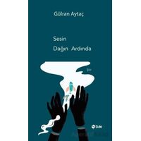 Sesin Dağın Ardında - Gülran Aytaç - Şule Yayınları