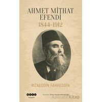 Ahmet Mithat Efendi 1844-1912 - Rızaeddin Fahreddin - Hece Yayınları