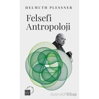 Felsefi Antropoloji Göttingen Dersleri - Helmuth Plessner - Küre Yayınları