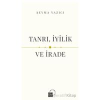 Tanrı, İyilik ve İrade - Şeyma Yazıcı - Küre Yayınları