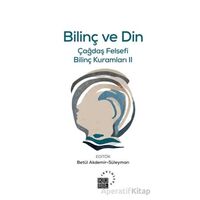 Bilinç ve Din Çağdaş Felsefi Bilinç Kuramları II - Zikri Yavuz - Küre Yayınları