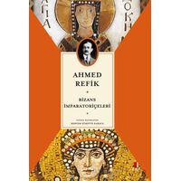 Bizans İmparatoriçeleri - Ahmed Refik - Kapı Yayınları
