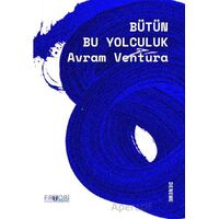 Bütün Bu Yolculuk - Avram Ventura - Favori Yayınları