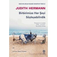 Birbirimize Her Şeyi Söyleyebilirdik - Judith Hermann - Sia Kitap