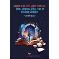 Metaverse ve Edebî Mekân Poetikası - Halil Özdemir - Günce Yayınları
