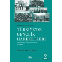 Modernleşme Dönemi Türkiye’de Gençlik Hareketleri 2 - Osman Ayvazoğlu - Ravza Yayınları