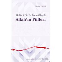 Kelâmi Bir Problem Olarak Allah’ın Fiilleri - Nevzat Çiçek - Ankara Okulu Yayınları