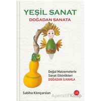 Yeşil Sanat – Doğadan Sanata - Sabiha Kılınçarslan - US Yayınları