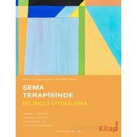 Şema Terapisinde Bilinçli Uygulama - Alexandre Vaz - Sola Unitas