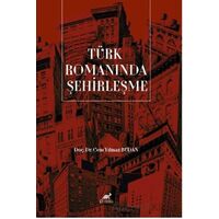 Türk Romanında Şehirleşme - Cem Yılmaz Budan - Paradigma Akademi Yayınları