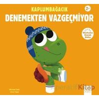 Kaplumbağacık Denemekten Vazgeçmiyor - Michael Dahl - 1001 Çiçek Kitaplar