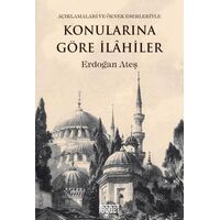 Konularına Göre İlahiler (Açıklamaları ve Örnek Eserleriyle) - Erdoğan Ateş - Rağbet Yayınları