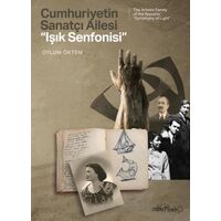 Cumhuriyetin Sanatçı Ailesi: “Işık Senfonisi” - Oylum Öktem - YEM Yayın