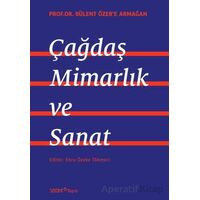 Prof. Dr. Bülent Özer’e Armağan: Çağdaş Mimarlık ve Sanat - Ebru Özeke Tökmeci - YEM Yayın