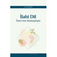 İlahi Dil Tanrı’nın Konuşması - Ali Yıldırım - Araştırma Yayınları