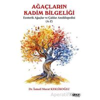 Ağaçların Kadim Bilgeliği - İsmail Murat Keklikoğlu - Gece Kitaplığı