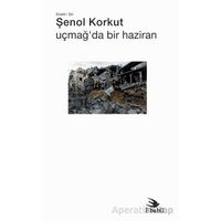 Uçmağ’da Bir Haziran - Şenol Korkut - Ebabil Yayınları