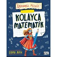Kolayca Matematik - Ebru Arık - Eğlenceli Bilgi Yayınları